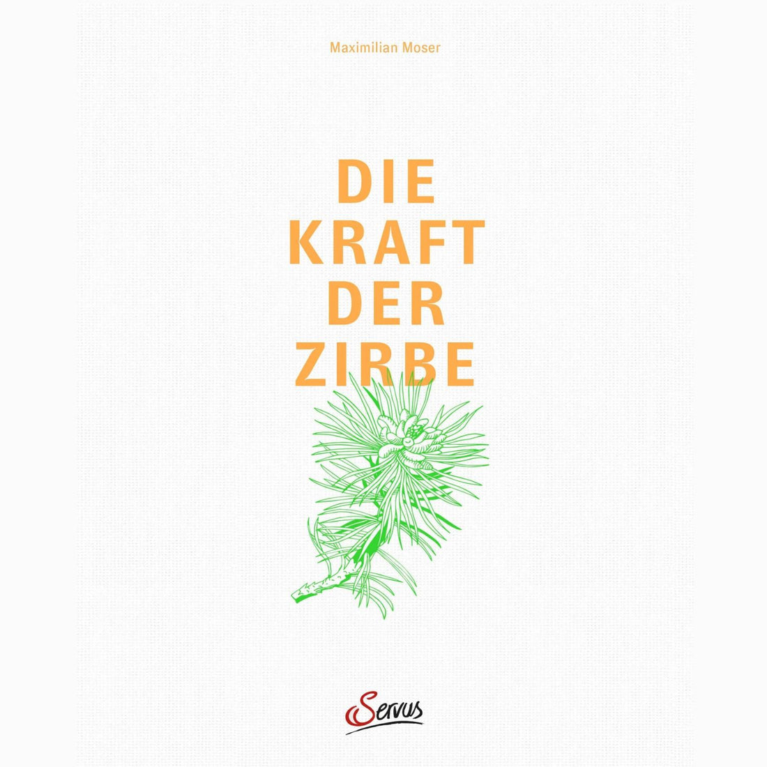 Buch „Die Kraft der Zirbe“ | Prof. Dr. Maximilian Moser